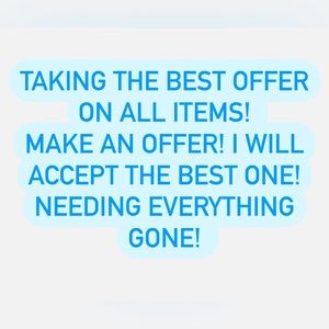 Taking best offers! Everything needs to go!